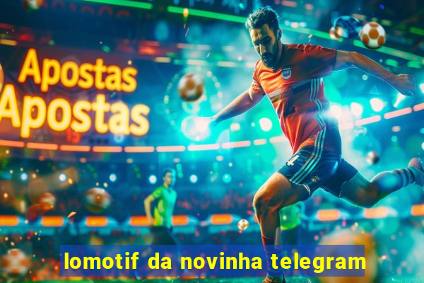 lomotif da novinha telegram